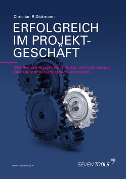 Erfolgreich im Projektgeschäft von Dickmann,  Christian R.