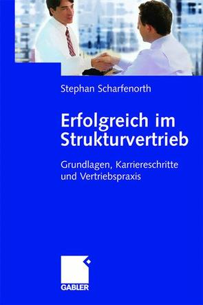 Erfolgreich im Strukturvertrieb von Scharfenorth,  Stephan