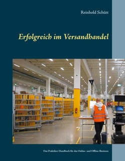 Erfolgreich im Versandhandel von Schütt,  Reinhold