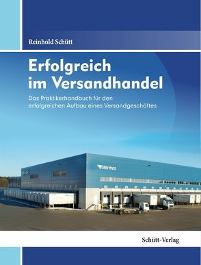 Erfolgreich im Versandhandel von Schütt,  Reinhold