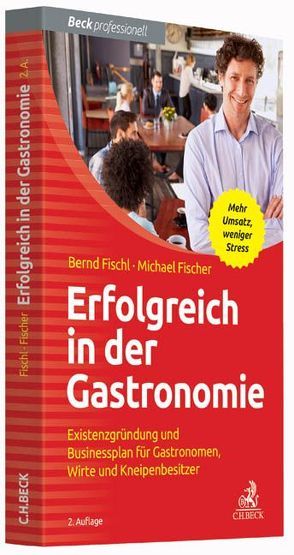 Erfolgreich in der Gastronomie von Fischer,  Michael, Fischl,  Bernd
