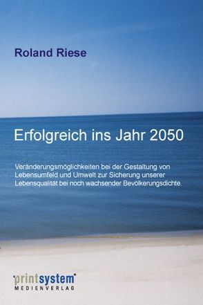 Erfolgreich ins Jahr 2050 von Riese,  Roland
