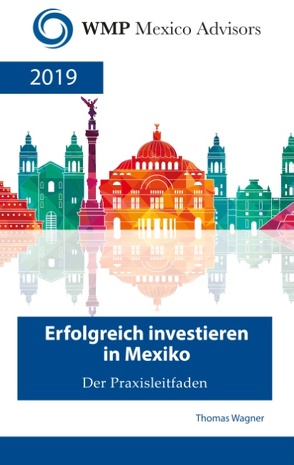 Erfolgreich investieren in Mexiko von Wagner,  Thomas
