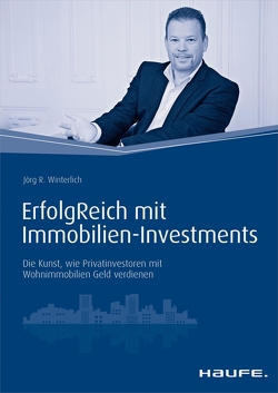 ErfolgReich mit Immobilien-Investments von Winterlich,  Jörg