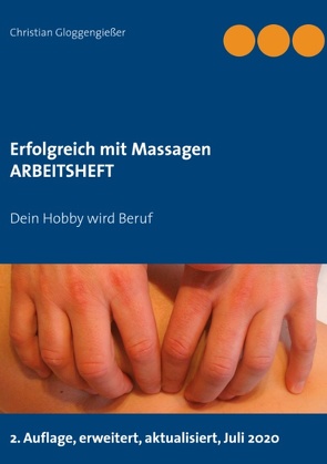Erfolgreich mit Massagen ARBEITSHEFT von Gloggengießer,  Christian