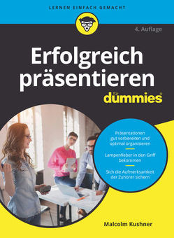 Erfolgreich präsentieren für Dummies von Kushner,  Malcolm