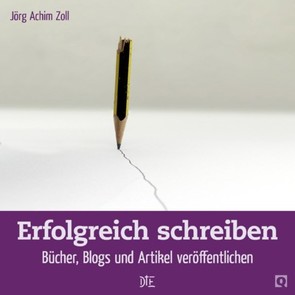 Erfolgreich schreiben von Zoll,  Jörg Achim