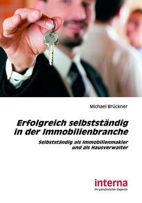 Erfolgreich selbstständig in der Immobilienbranche von Brueckner,  Michael