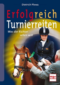 Erfolgreich Turnierreiten von Plewa,  Dietrich