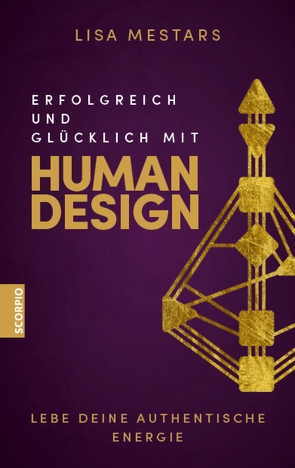 Erfolgreich und glücklich mit Human Design von Mestars,  Lisa