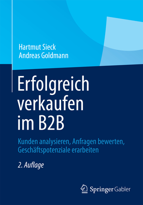 Erfolgreich verkaufen im B2B von Goldmann,  Andreas, Sieck,  Hartmut