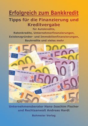 Erfolgreich zum Bankkredit von Fischer,  Hans J, Hardt,  Andreas