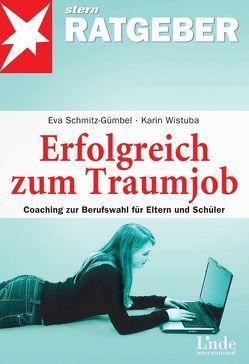 Erfolgreich zum Traumjob von Schmitz-Gümbel,  Eva, Wistuba,  Karin
