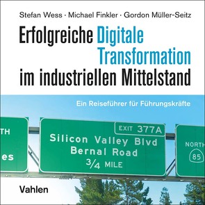 Erfolgreiche digitale Transformation im industriellen Mittelstand von Finkler,  Michael, Müller-Seitz,  Gordon, Wess,  Stefan