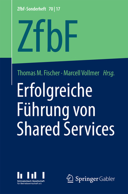 Erfolgreiche Führung von Shared Services von Fischer,  Thomas M., Vollmer,  Marcell