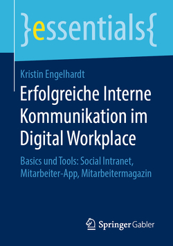 Erfolgreiche Interne Kommunikation im Digital Workplace von Engelhardt,  Kristin