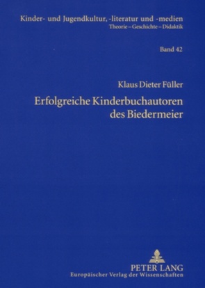 Erfolgreiche Kinderbuchautoren des Biedermeier von Füller,  Klaus