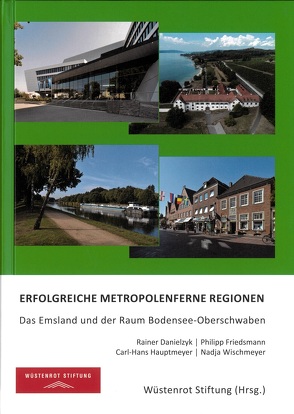Erfolgreiche metropolenferne Regionen von Carl-Hans,  Hauptmeyer, Nadja,  Wischmeyer, Philipp,  Friedsmann, Rainer,  Danielzyk