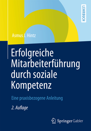 Erfolgreiche Mitarbeiterführung durch soziale Kompetenz von Hintz,  Asmus J.