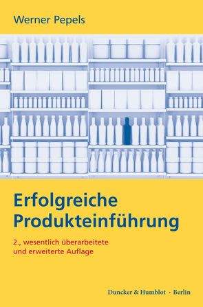 Erfolgreiche Produkteinführung. von Pepels,  Werner