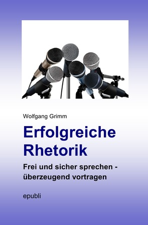 Erfolgreiche Rhetorik von Grimm,  Wolfgang