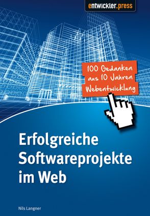 Erfolgreiche Softwareprojekte im Web von Langner,  Nils