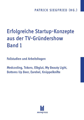 Erfolgreiche Startup-Konzepte aus der TV-Gründershow von Siegfried,  Patrick