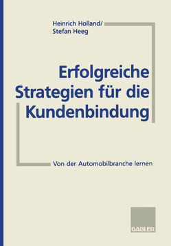 Erfolgreiche Strategien für die Kundenbindung von Heeg,  Stefan, Holland,  Heinrich