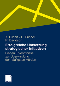Erfolgreiche Umsetzung strategischer Initiativen von Büchel,  Bettina, Davidson,  Rhoda, Gilbert,  Xavier