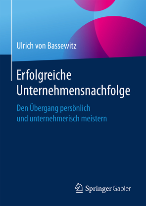Erfolgreiche Unternehmensnachfolge von von Bassewitz,  Ulrich