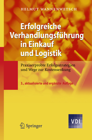 Erfolgreiche Verhandlungsführung in Einkauf und Logistik von Wannenwetsch,  Helmut