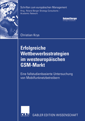 Erfolgreiche Wettbewerbsstrategien im westeuropäischen GSM-Markt von Krys,  Christian