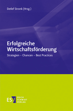 Erfolgreiche Wirtschaftsförderung von Burger-Menzel,  Bettina, Fischer,  Hans-Georg, Hüssen,  Hans-Peter, Huyoff,  Susanne, Jaeger,  Joachim, Kammradt,  Steffen, Lehnfeld,  Marc, Leupold,  Thorsten, Strittmatter,  Rolf, Stronk,  Detlef