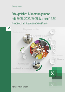 Erfolgreiches Büromanagement EXCEL 2021 / Excel Microsoft 365 von Zimmermann,  Axel
