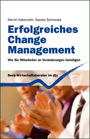 Erfolgreiches Change Management von Haberzettl,  Martin, Schinwald,  Sandra