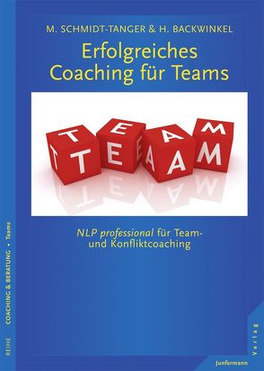 Erfolgreiches Coaching für Teams von Backwinkel,  Holger, Schmidt-Tanger,  Martina