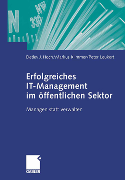 Erfolgreiches IT-Management im öffentlichen Sektor von Hoch,  Detlev J., Klimmer,  Markus, Leukert,  Peter