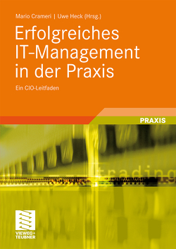 Erfolgreiches IT-Management in der Praxis von Crameri,  Mario, Heck,  Uwe