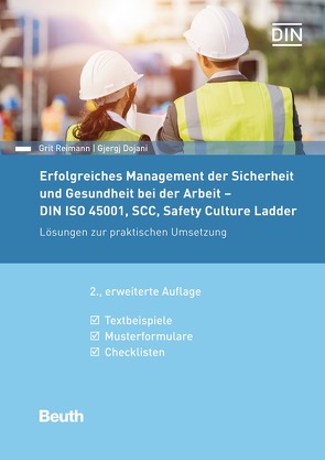 Erfolgreiches Management der Sicherheit und Gesundheit bei der Arbeit – DIN ISO 45001, SCC, Safety Culture Ladder – Buch mit E-Book von Dojani,  Gjergj, Reimann,  Grit