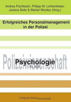 Erfolgreiches Personalmanagement in der Polizei von Boltz,  Jessica, Fischbach,  Andrea, Lichtenthaler,  Philipp W., Werdes,  Bärbel