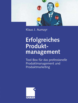 Erfolgreiches Produktmanagement von Aumayr,  Klaus