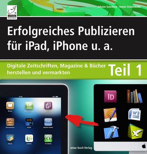 Erfolgreiches Publizieren für iPad, iPhone u. a. – Teil 1 – das E-Book von Ochsenkühn,  Anton, Szierbeck,  Johann