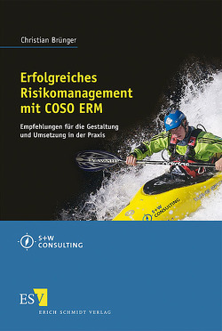 Erfolgreiches Risikomanagement mit COSO ERM von Brünger,  Christian