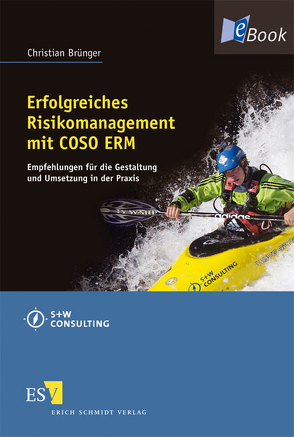 Erfolgreiches Risikomanagement mit COSO ERM von Brünger,  Christian