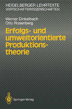 Erfolgs- und umweltorientierte Produktionstheorie von Dinkelbach,  Werner, Rosenberg,  Otto