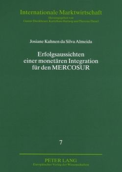 Erfolgsaussichten einer monetären Integration für den MERCOSUR von Kuhnen da Silva Almeida,  Josiane