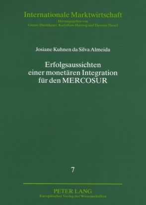 Erfolgsaussichten einer monetären Integration für den MERCOSUR von Kuhnen da Silva Almeida,  Josiane