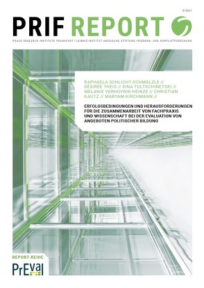 Erfolgsbedingungen und Herausforderungen für die Zusammenarbeit von Fachpraxis und Wissenschaft bei der Evaluation von Angeboten politischer Bildung von Kautz,  Christian, Kirchmann,  Maryam, Schlicht-Schmälzle,  Raphaela, Theis,  Désirée, Tultschinetski,  Sina, Verhovnik-Heinze,  Melanie