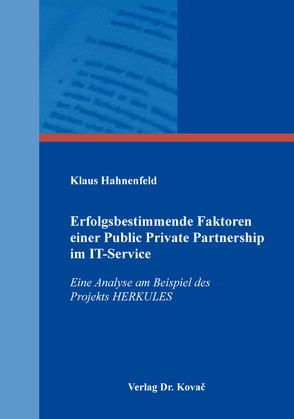 Erfolgsbestimmende Faktoren einer Public Private Partnership im IT-Service von Hahnenfeld,  Klaus