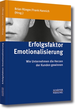 Erfolgsfaktor Emotionalisierung von Hannich,  Frank M., Rüeger,  Brian P.